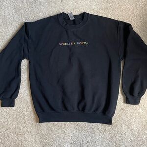 “we’ll be alright” black crewneck